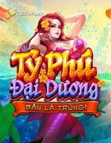 Techplay Ca Tỷ Phú Đại Dương